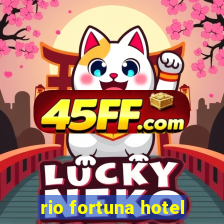 rio fortuna hotel